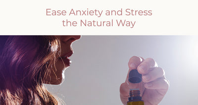 Ease Anxiety and Stress the Natural Way