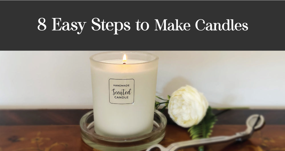 How To Make Candles | 8 Easy Steps To Make Candles