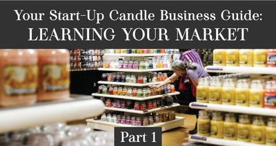 Your Start-Up Candle Business Guide: Learning Your Market