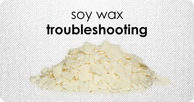 Troubleshooting- Tips & Tricks When Making Soy Wax Candles