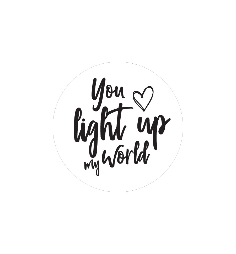 You Light Up My World Label 4.2cm Dia - Transparent - New Zealand Candle Supplies