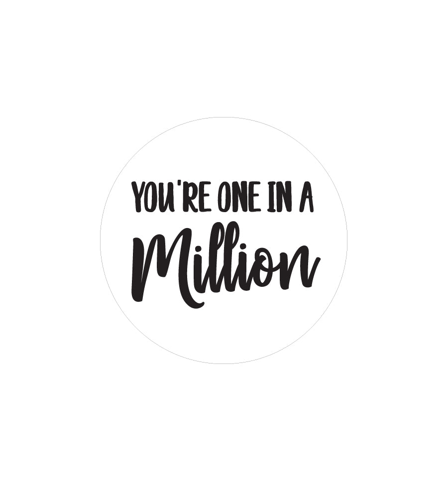 You're One in a Million Label 4.2cm Dia - Transparent - New Zealand Candle Supplies